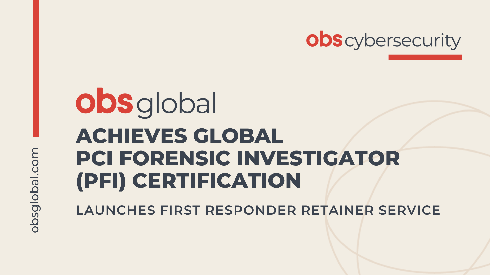 OBS Global Achieves Global PCI Forensic Investigator (PFI) Certification, Launches First Responder Retainer Service